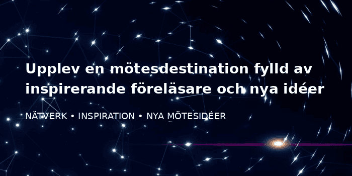 Inbjudan: Upplev en mötesdestination fylld av inspirerande föreläsare och nya idéer