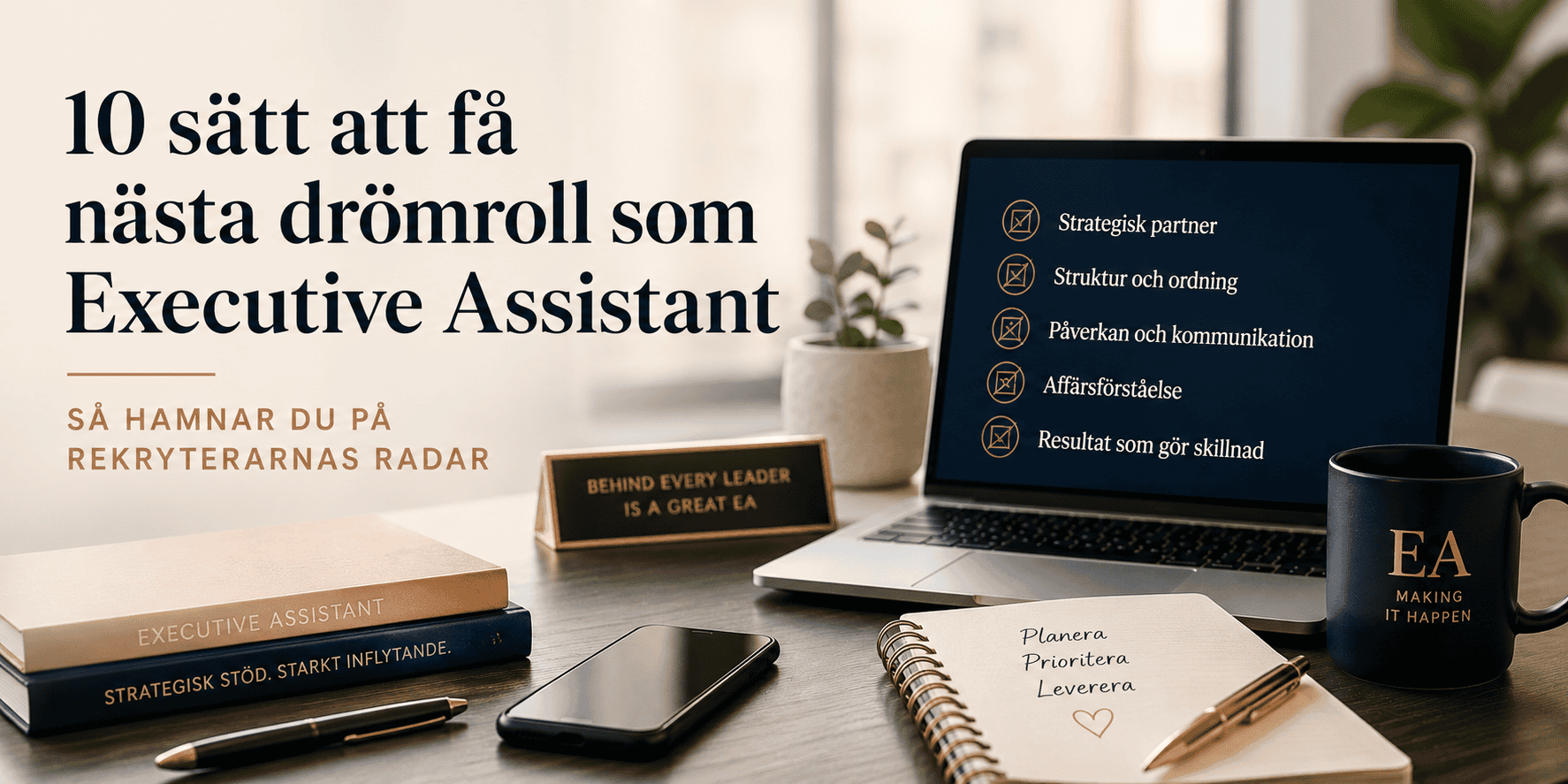 10 sätt att få nästa drömroll som Executive Assistant – så hamnar du på rekryterarnas radar