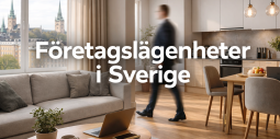 Företagslägenheter i Sverige – här är leverantörerna du bör ha koll på